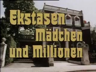 Ekstasen, Madchen und Millionen (1979)